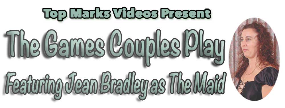 Free Spanking Video The Games Couples Play, The Maid with Jean Bradley and Steve Bickerstaff from Top Marks Videos